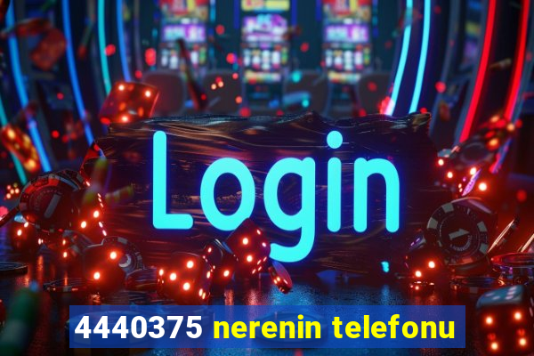 4440375 nerenin telefonu