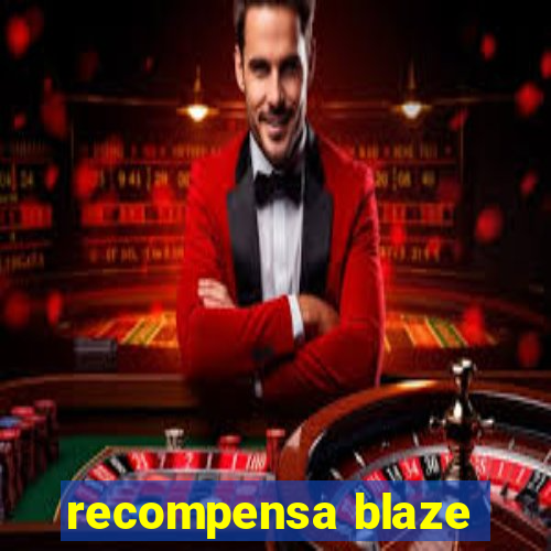 recompensa blaze