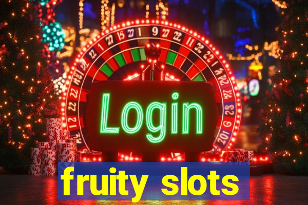 fruity slots