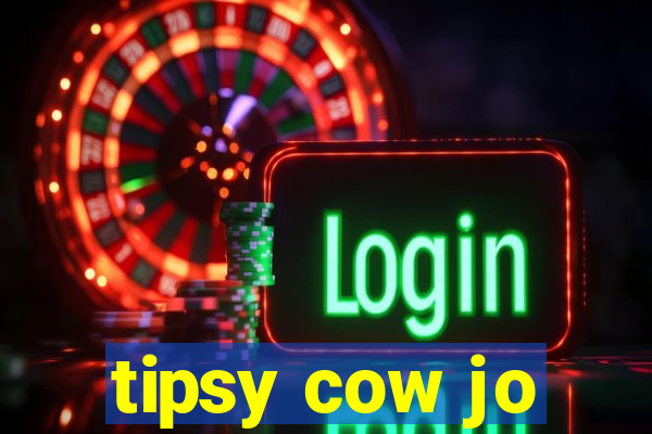 tipsy cow jo