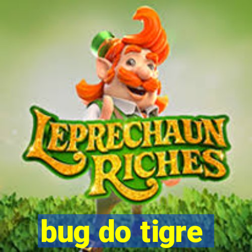 bug do tigre