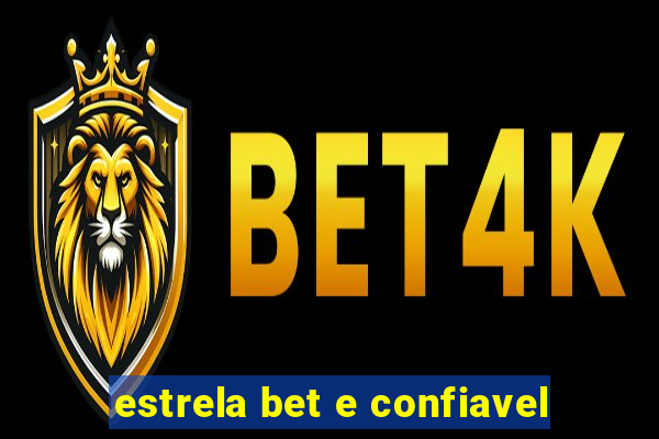 estrela bet e confiavel