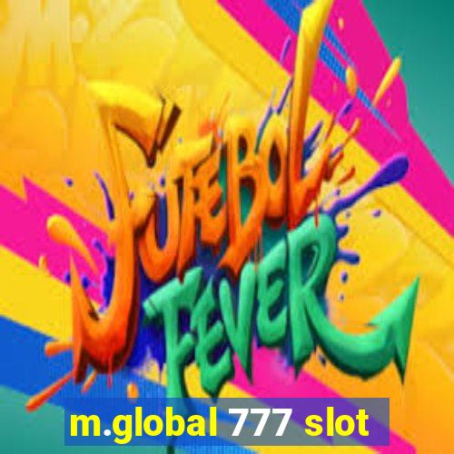 m.global 777 slot