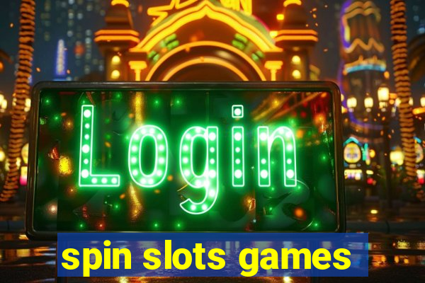 spin slots games