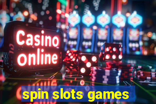 spin slots games