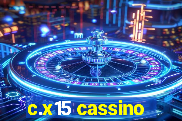 c.x15 cassino