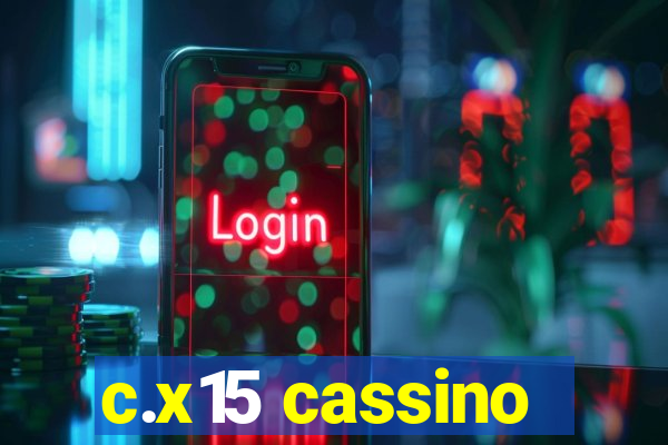 c.x15 cassino