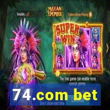 74.com bet