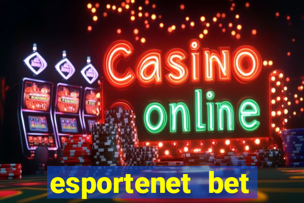 esportenet bet apostas online