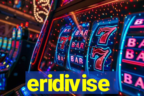 eridivise