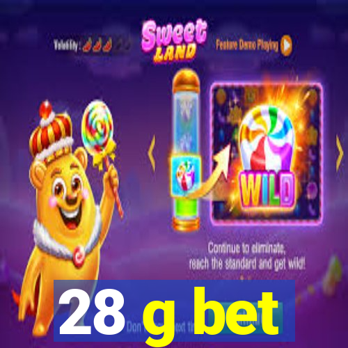 28 g bet