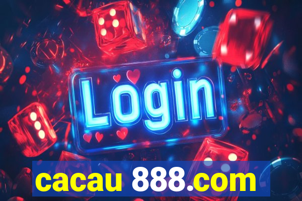 cacau 888.com