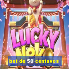 bet de 50 centavos