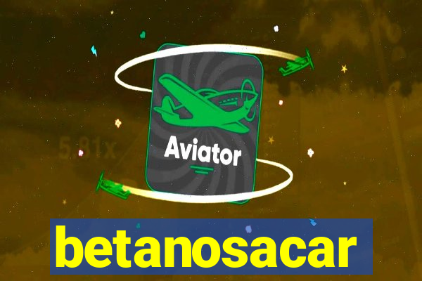 betanosacar