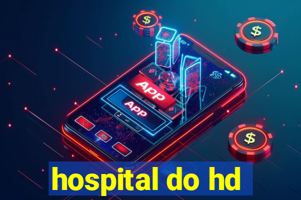 hospital do hd