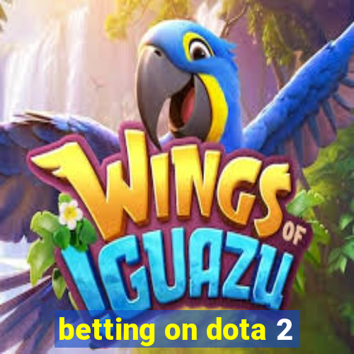 betting on dota 2