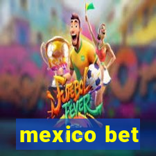 mexico bet