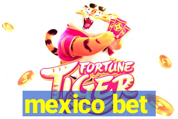 mexico bet