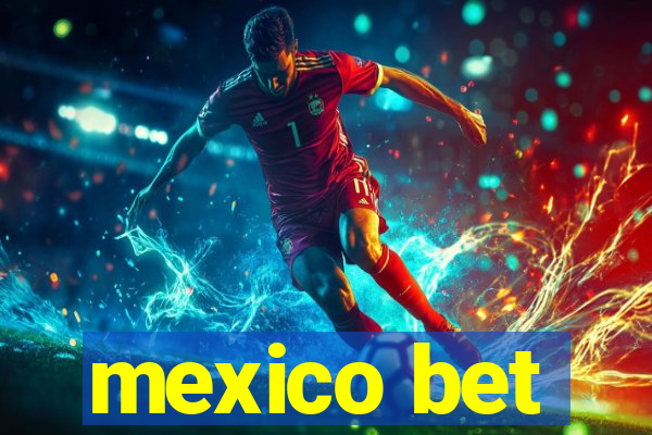 mexico bet