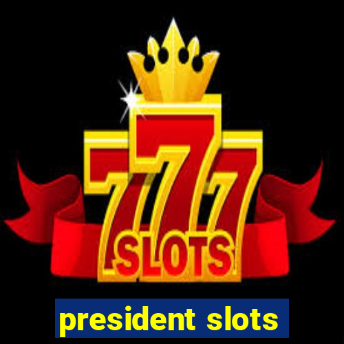 president slots