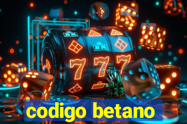 codigo betano