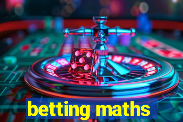 betting maths