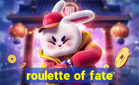 roulette of fate