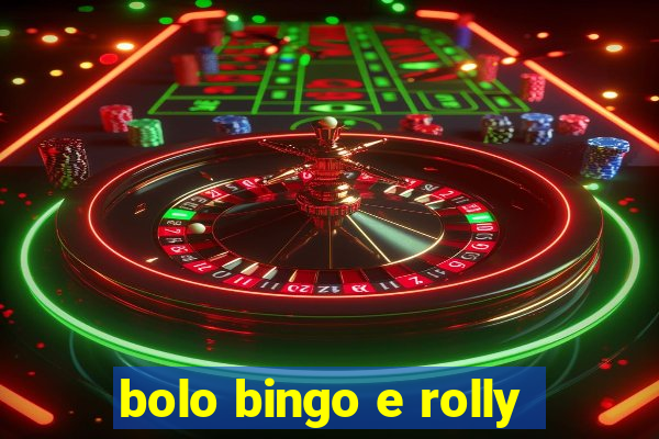 bolo bingo e rolly