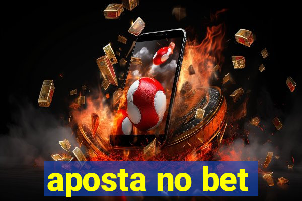 aposta no bet