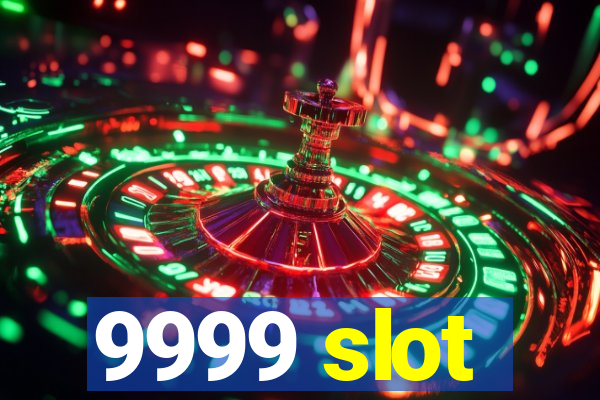 9999 slot