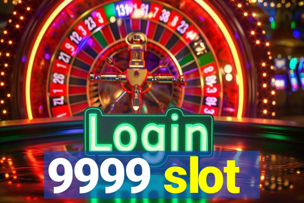 9999 slot