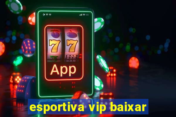 esportiva vip baixar