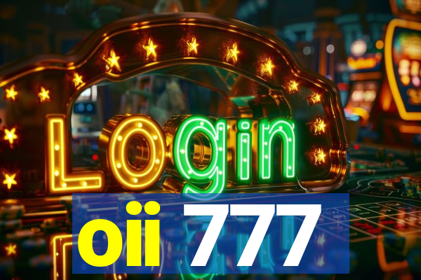 oii 777