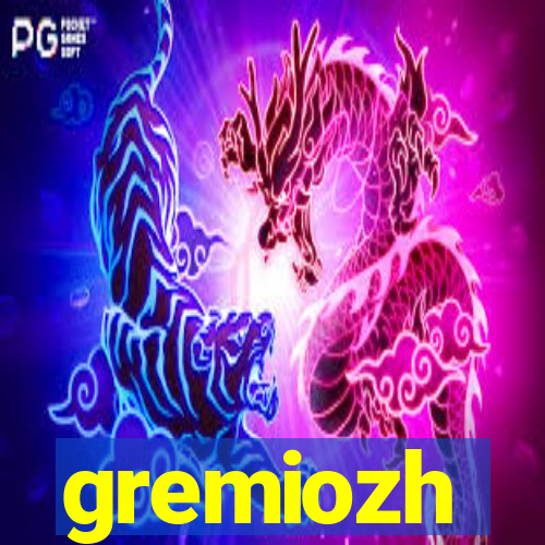 gremiozh