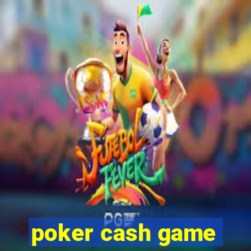 poker cash game