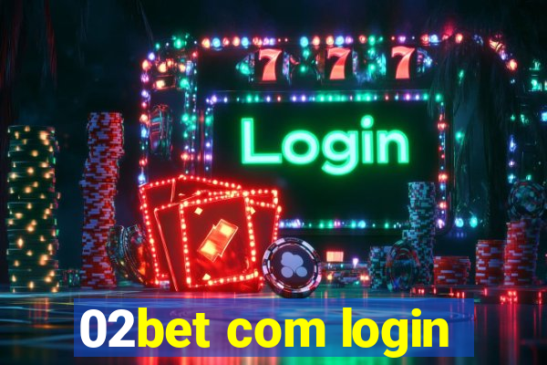 02bet com login