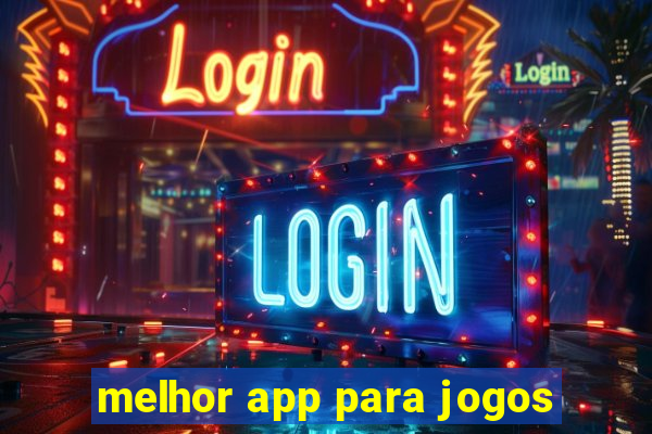 melhor app para jogos