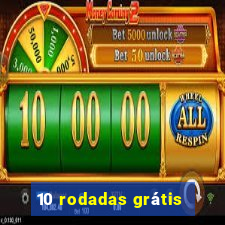 10 rodadas grátis