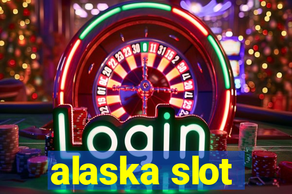 alaska slot