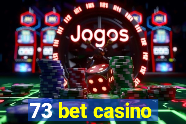 73 bet casino