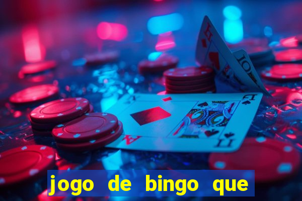 jogo de bingo que paga dinheiro de verdade