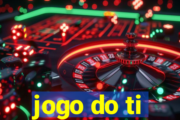 jogo do ti