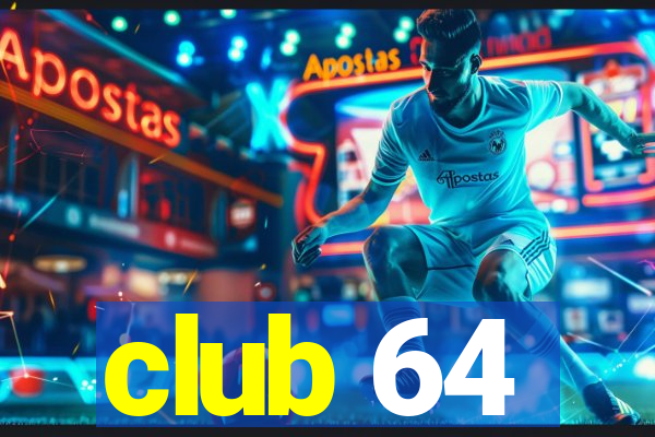 club 64