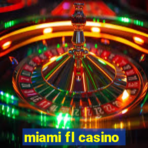 miami fl casino