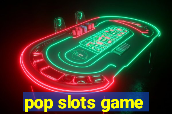 pop slots game