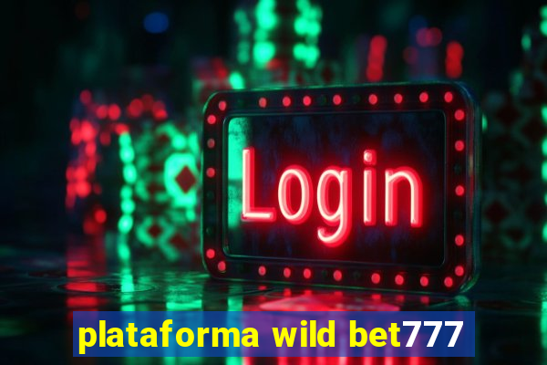 plataforma wild bet777