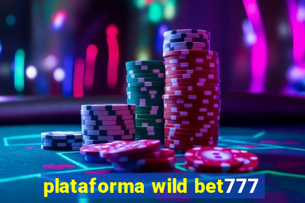 plataforma wild bet777