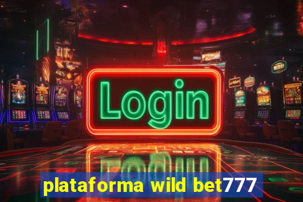 plataforma wild bet777