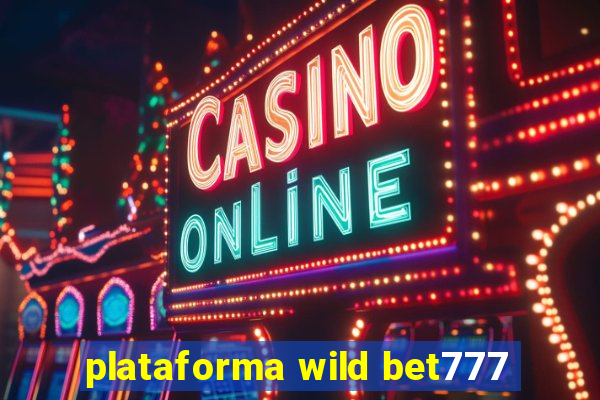 plataforma wild bet777