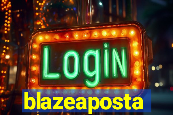 blazeaposta